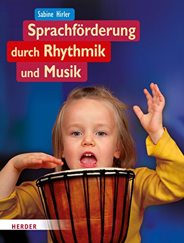 Sprachförderung durch Rhythmik und Musik von Herder Verlag GmbH